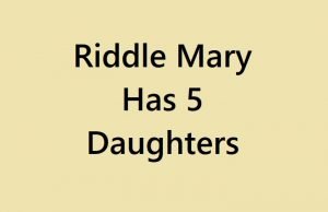 Riddle Mary Has 5 Daughters – Riddles With Answers